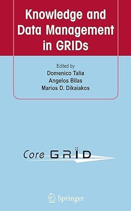 Knowledge And Data Management In Grids 2007 By Talia D