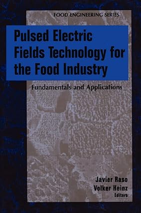 Pulsed Electric Fields Technology For The Food Industry 2007 By Raso J