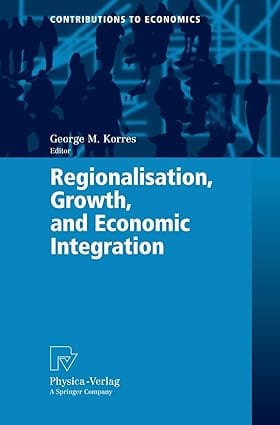 Regionalisation, Growth, And Economic Integration 2007 By Korres G M