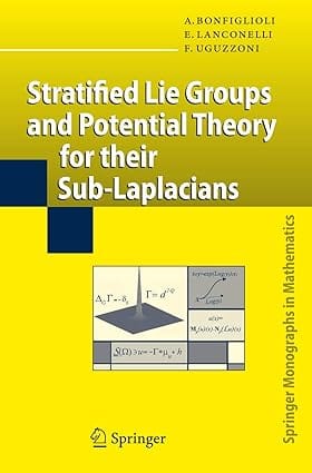 Stratified Lie Groups And Potential Theory For Their Sub Laplacians 2007 By Bonfiglioli A