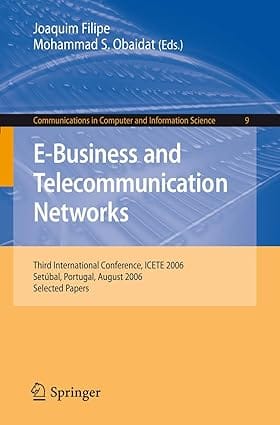 E-Business And Telecommunication Networks 2007 By Filipe J