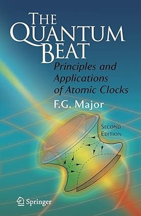 The Quantum Beat 2Ed Principles And Applications Of Atomic Clocks 2007 By Major F G