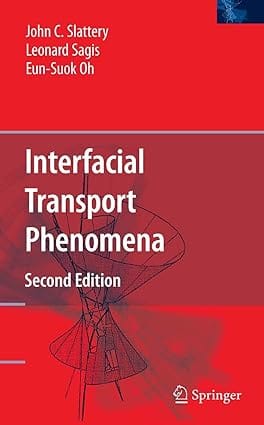 Interfacial Transport Phenomena 2Ed 2007 By Slattery J C