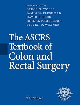 The Ascrs Textbook Of Colon And Rectal Surgery 2007 By Wolff B G