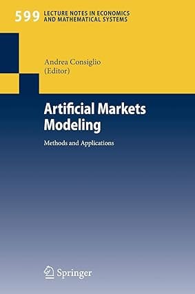 Artificial Markets Modeling: Methods And Applications 2007 By Consiglio A
