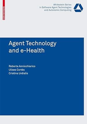 Agent Technology And E Health 2007 By Annicchiarico R