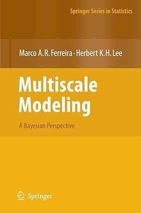 Multiscale Modeling: A Bayesian Perspective 2007 By Ferreira M A R