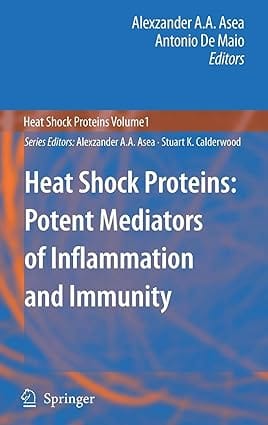 Heat Shock Proteins: Potent Mediators Of Inflammation And Immunity 2007 By Asea A A A