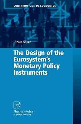 The Design Of The Eurosystem'S Monetary Policy Instruments 2007 By Springer