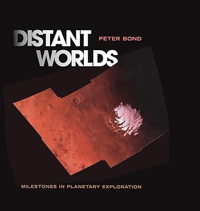 Distant Worlds Milestones In Planetary Exploration 2007 By Bond P