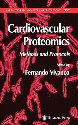 Cardiovascular Proteomics: Methods And Protocols 2007 By Vivanco F