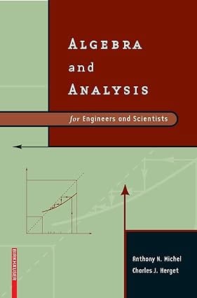 Algebra And Analysis For Engineers And Scientists 2007 By Michel A N