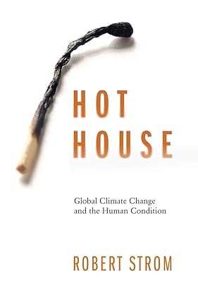 Hot House- Global Climate Change And The Human Condition 2007 By Strom R