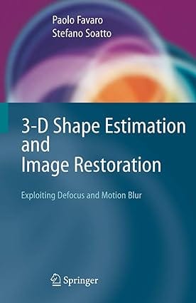 3 D Shape Estimation And Image Restoration 2007 By Favaro P