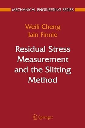 Residual Stress Measurement And The Slitting Method 2007 By Cheng W