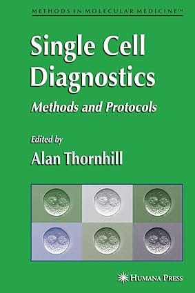 Single Cell Diagnostics: Methods And Protocols 2007 By Thornhill A