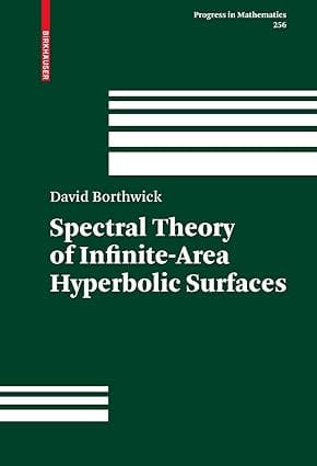 Spectral Theory Of Infinite-Area Hyperbolic Surfaces 2007 By Borthwick D