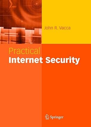 Practical Internet Security 2007 By Vacca J R