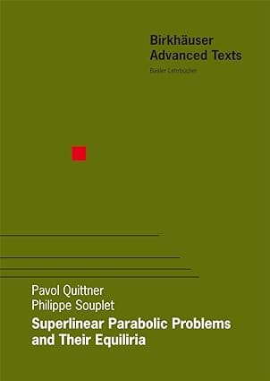 Superlinear Parabolic Problems:Blow-Up, Global Existence And Steady States 2007 By Basel