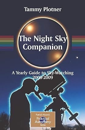 The Night Sky Companion A Yearly Guide To Sky Watching 2008 2009 2007 By Plotner T