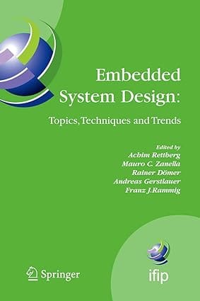 Embedded System Design: Topics, Techniques And Trends 2007 By Rettberg A