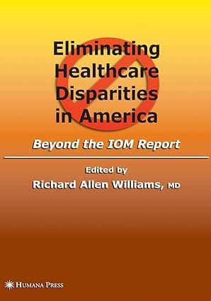Eliminating Healthcare Disparities In America 2007 By Williams R A