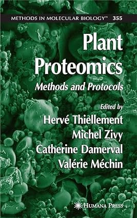 Plant Proteomics : Methods And Protocols : Methods In Molecular Biology 355 2007 By Thiellement H