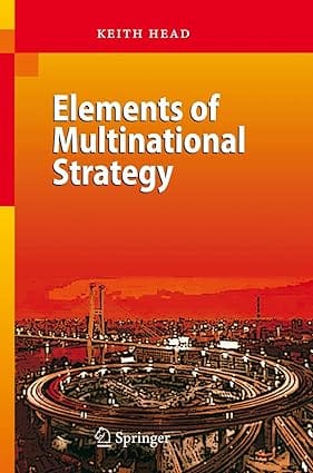 Elements Of Multinational Strategy 2007 By Head K