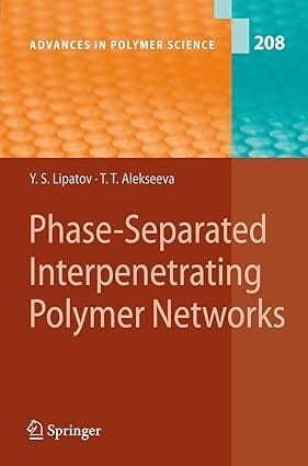 Phase Separated Interpenetrating Polymer Networks 2007 By Lipatov Y S