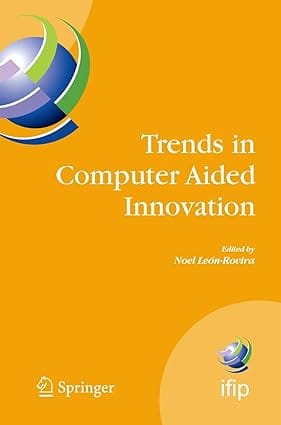 Trends In Computer Aided Innovation 2007 By Leon-Rovira N