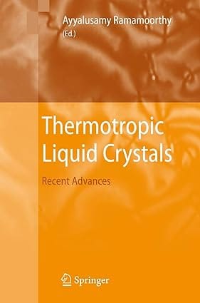 Thermotropic Liquid Crystals: Recent Advances 2007 By Ramamoorthy A