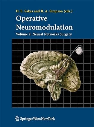 Operative Neuromodulation: Volume 2: Neural Networks Surgery 2007 By Sakas D E