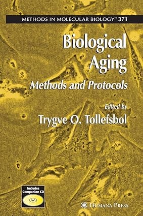 Biological Aging: Methods And Protocols 2007 By Tollefsbol T O