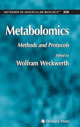 Metabolomics Methods And Protocols Vol 358 2007 By Weckwerth W