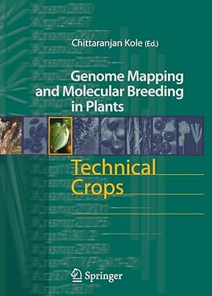 Genome Mapping And Molecular Breeding In Plants: Technical Crops, Vol. 6 2007 By Kole C