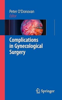 Complications In Gynecological Surgery 2007 By O'Donovan P