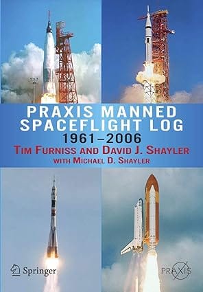 Praxis Manned Spaceflight Log 1961 2006 2007 By Furniss T