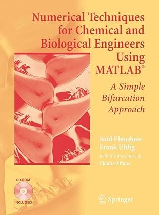 Numerical Techniques For Chemical And Biological Engineers Using Matlab A Simple Bifurcation Approach 2007 By Elnashaie S