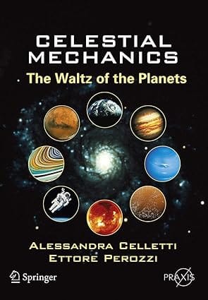 Celestial Mechanics The Waltz Of The Planets 2007 By Celletti A
