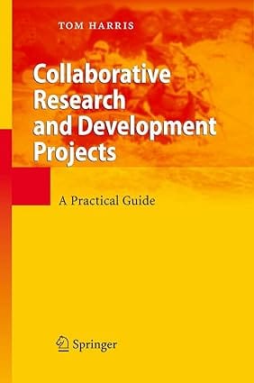 Collaborative Research And Development Projects: A Practical Guide 2007 By Harris T