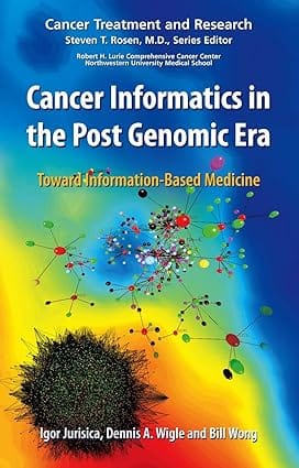 Cancer Informatics In The Post Genomic Era 2007 By Rosen S T