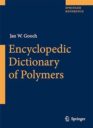 Encyclopedic Dictionary Of Polymers, 2 Vol Set 2007 By Gooch J W