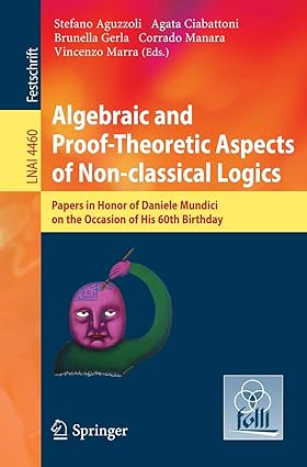 Algebraic And Proof-Theoretic Aspects Of Non-Classical Logics 2007 By Aguzzoli S