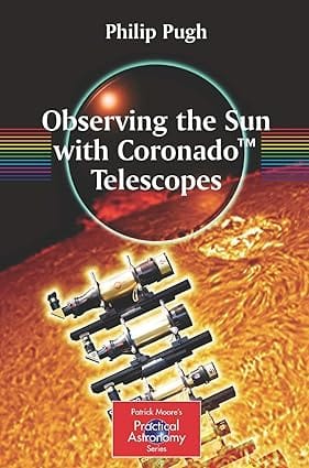 Observing The Sun With Coronado Telescopes 2007 By Pugh P