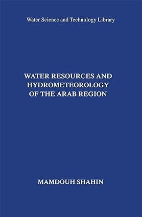 Water Resources And Hydrometeorology Of The Arab Region 2007 By Shahin M