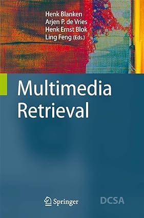 Multimedia Retrieval 2007 By Blanken H