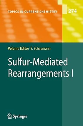 Sulfur Mediated Rearrangements I 2007 By Schaumann E