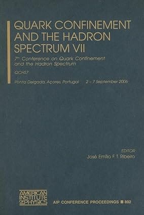 Quark Confinement And Thehadron Spectrum VII 2007 By Ribeiro J E F T