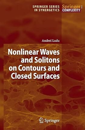 Nonlinear Waves And Solitiones On Contours And Closed Surfaces 2007 By Ludu