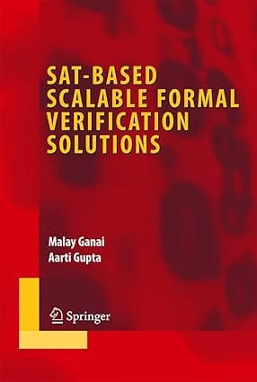 Sat Based Scalable Formal Verification Solutions 2007 By Ganai M